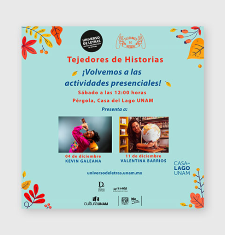 Boletin No. 10 Los Tejedores de Historias regresan a espacios abiertos del Antiguo Colegio de San Ildefonso  y Casa del Lago UNAM 